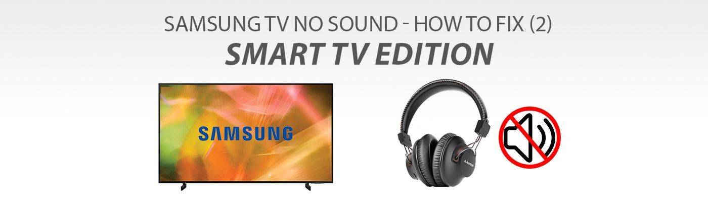 Samsung TV No Sound - How to Fix (2) Smart TV Edition
